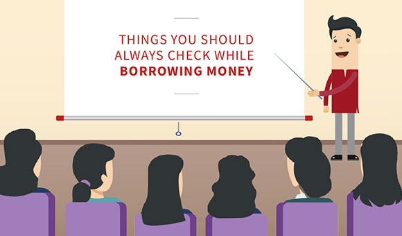 Things you should always check while borrowing money