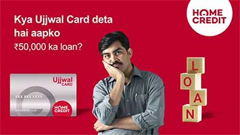 Does Home Credit Ujjwal Card give you 50,000 Loan?