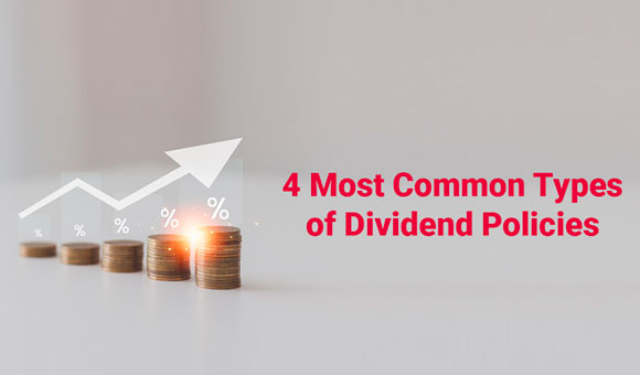 4 Most Common Types of Dividend Policies