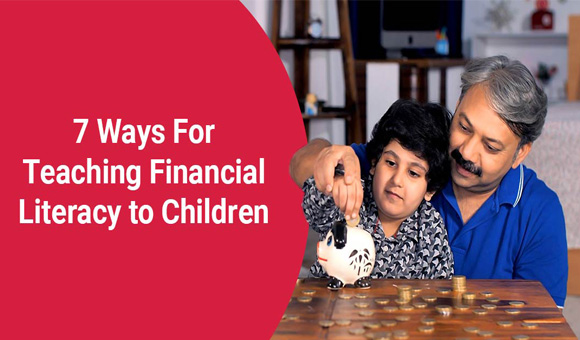 बच्चों को वित्तीय साक्षरता सिखाने के 7 तरीके