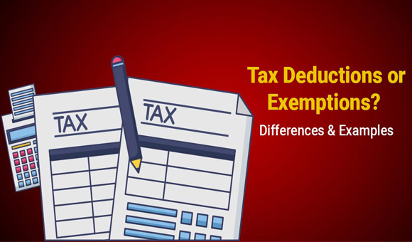 Tax Deductions vs. Exemptions – Differences &amp; Examples