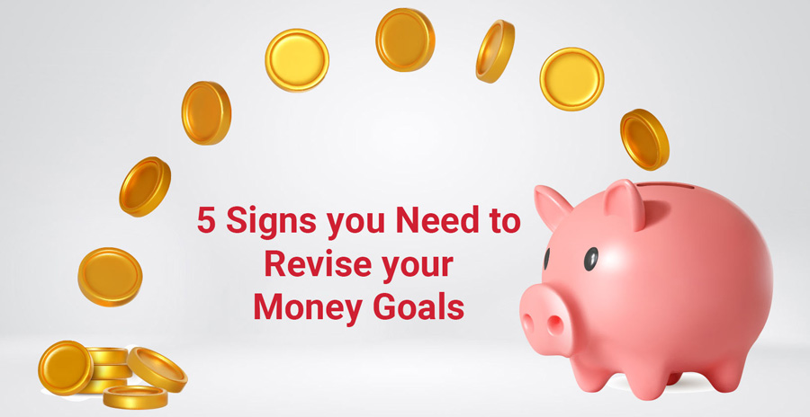 5 Signs You Need to Revise your Money Goals