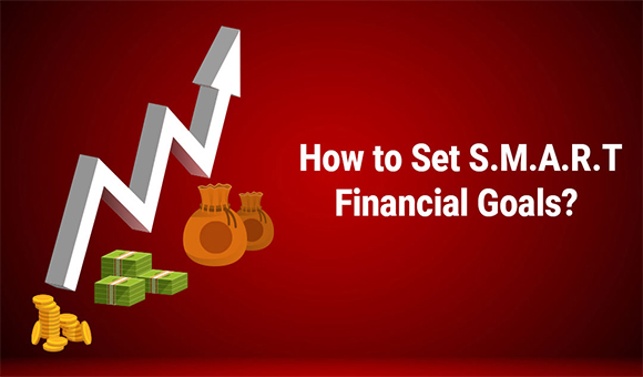  How to Set S.M.A.R.T Financial Goals?
