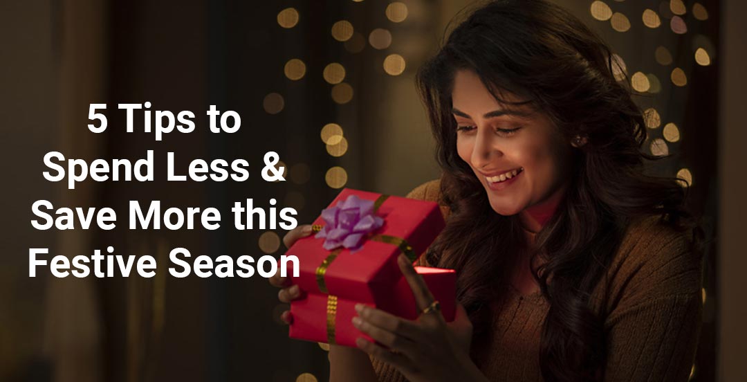 5 Tips to Spend Less &amp; Save More this Festive Season