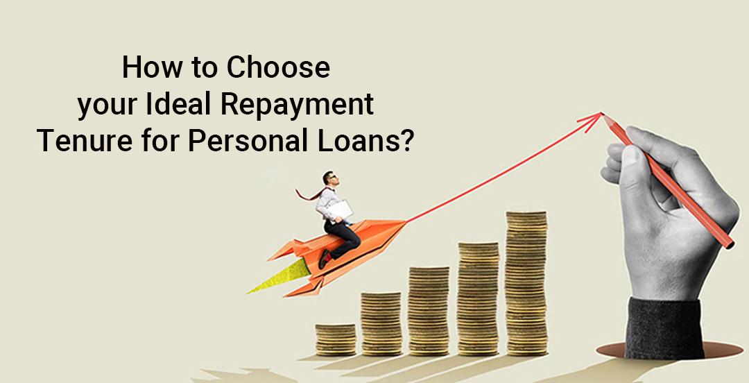 How to Choose Your Ideal Repayment Tenure for Personal Loans?