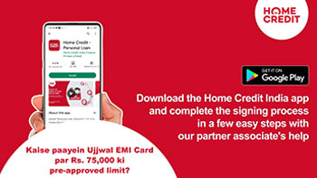 पाएं ₹75,000 तक की प्री-अप्रूव्ड लिमिट होम क्रेडिट उज्जवल ईएमआई कार्ड पर