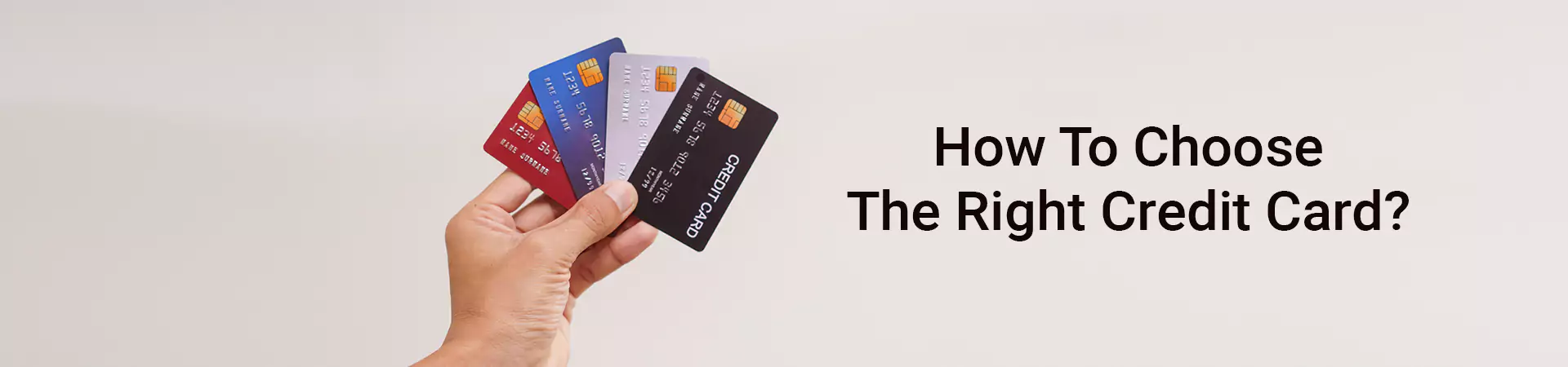 How To Choose The Right Credit Card?