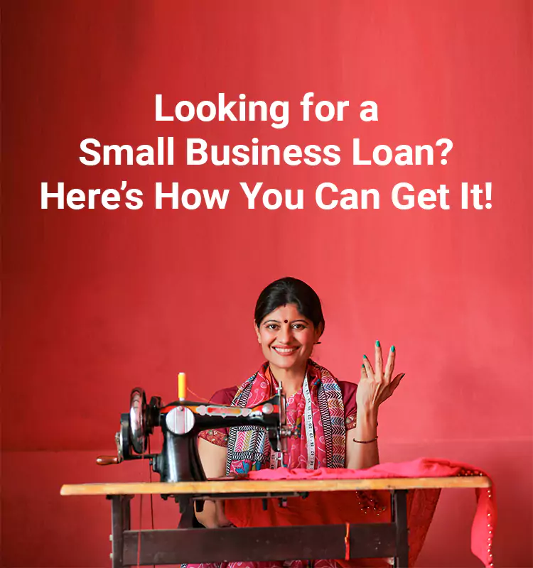 Looking for a Small Business Loan? Here’s How You Can Get It!