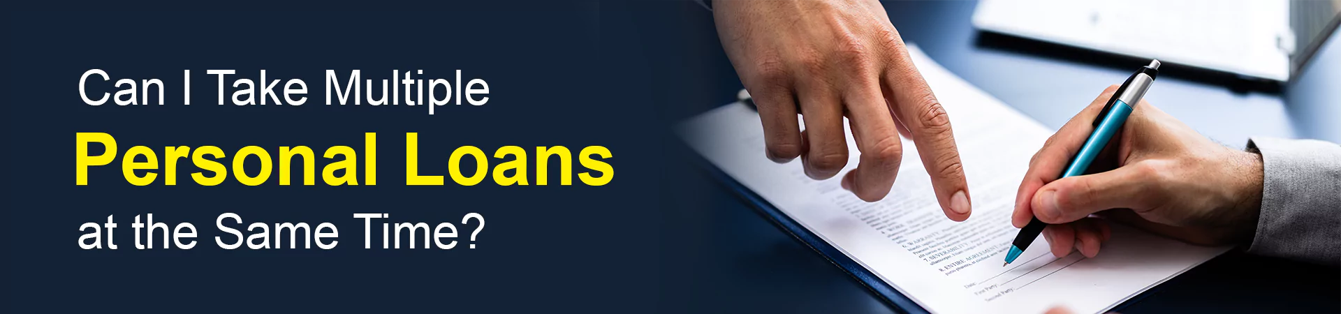 Can I Take Multiple Personal Loans at the Same Time?