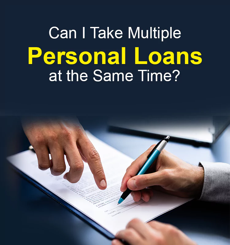 Can I Take Multiple Personal Loans at the Same Time?