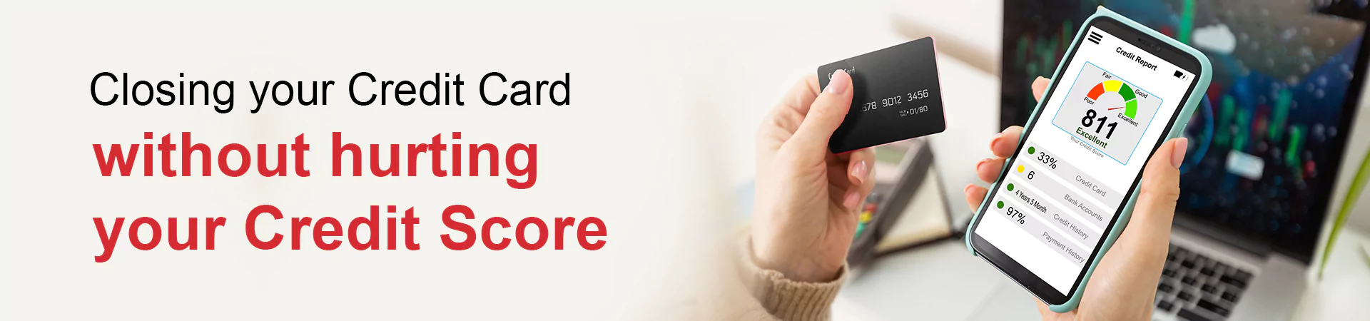 Closing your Credit Card without hurting your Credit Score