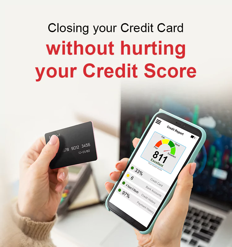 Closing your Credit Card without hurting your Credit Score