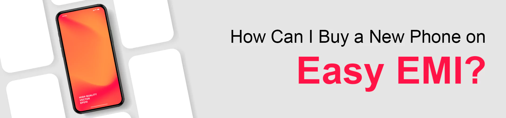 How Can I Buy a New Phone on Easy EMI?