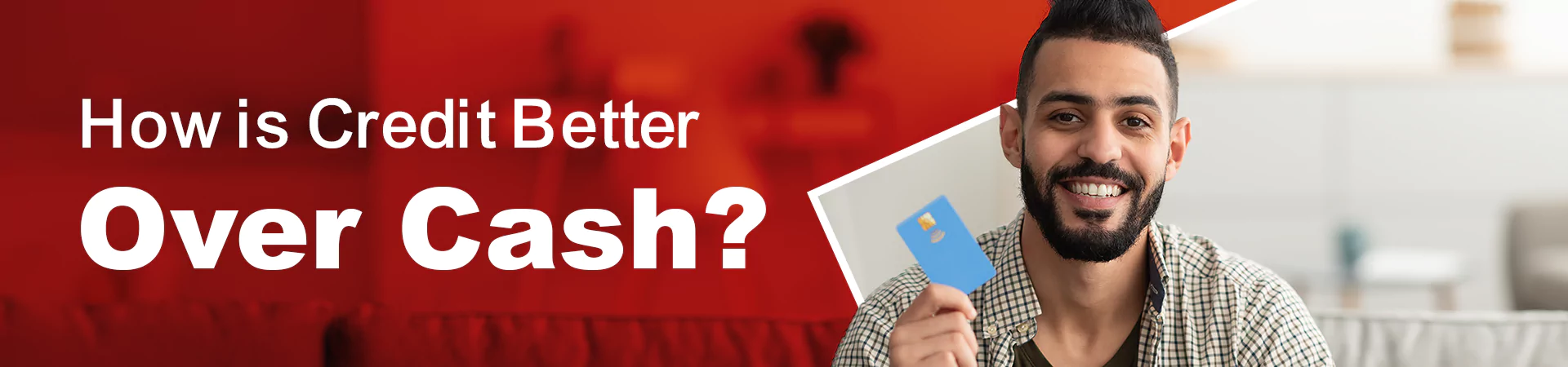 How is Credit Better Over Cash?