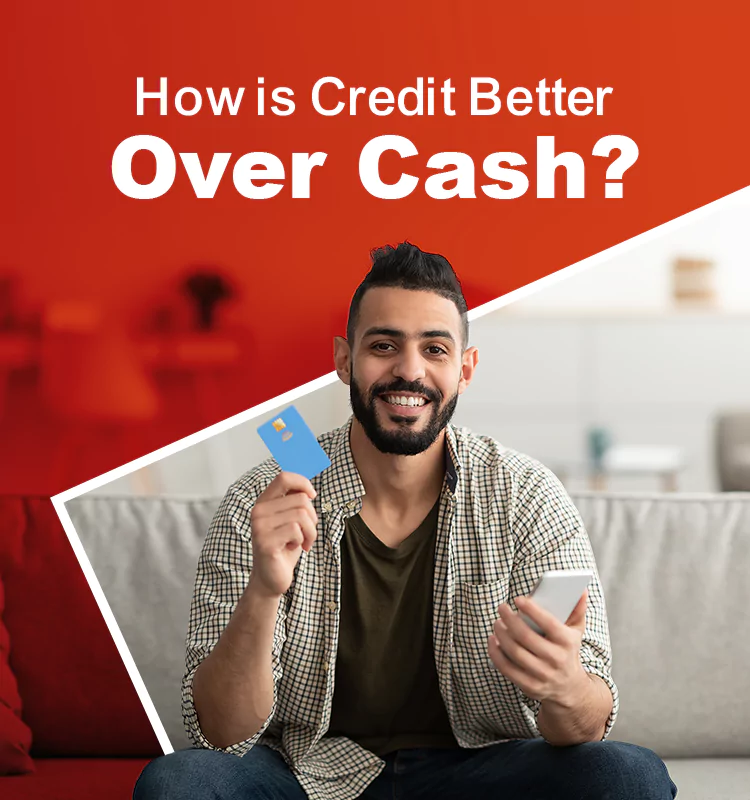 How is Credit Better Over Cash?
