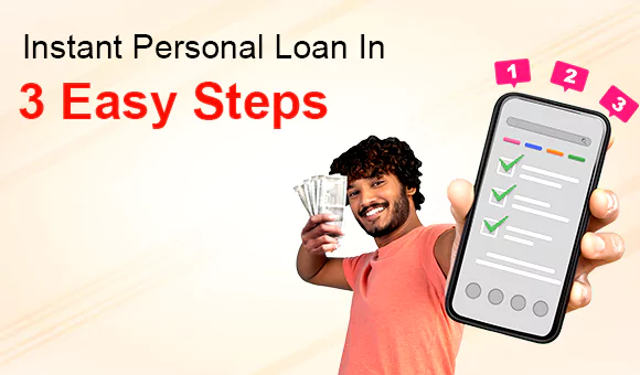 Instant Personal Loan In 3 Easy Steps Instant Personal Loan In 3 Easy Steps