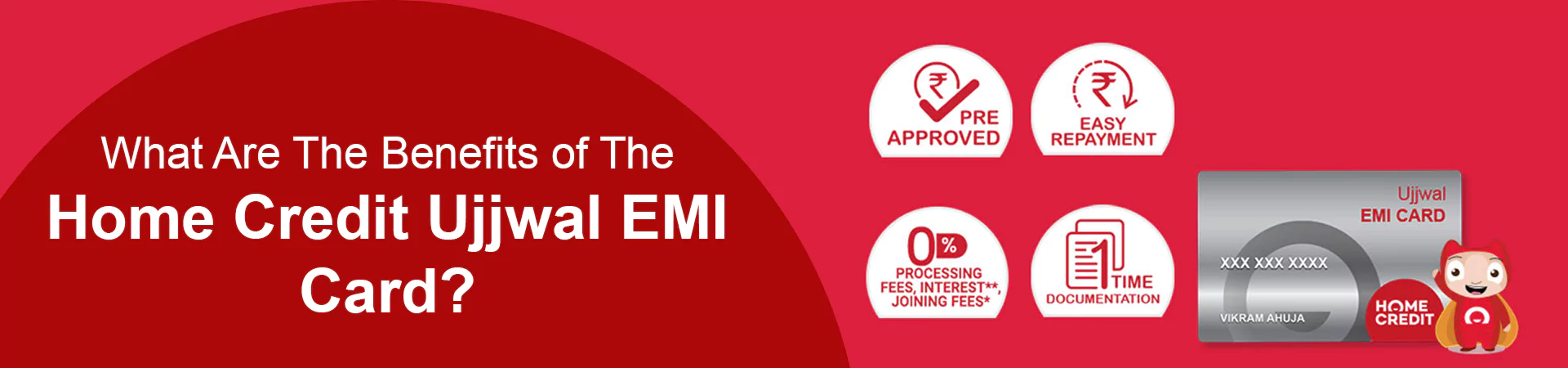 What Are The Benefits of The Home Credit Ujjwal EMI Card?
