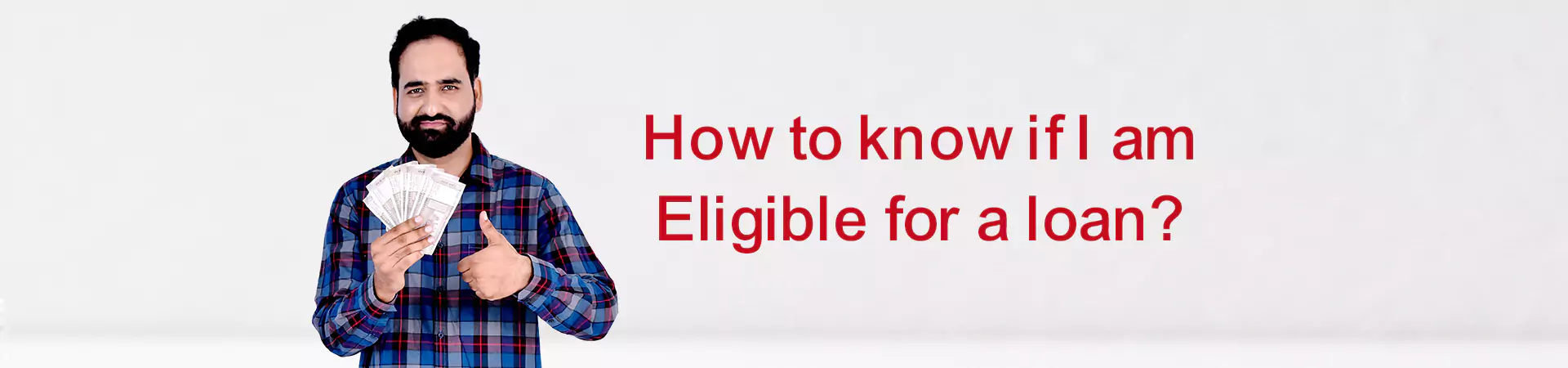 How to know if I am Eligible for a loan?