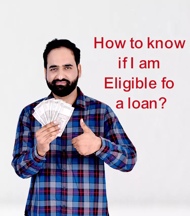 How to know if I am Eligible for a loan?