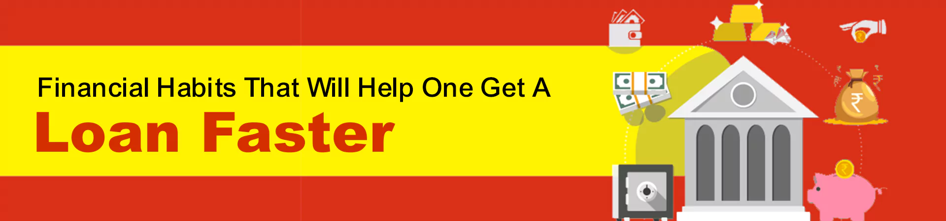 Financial Habits That Will Help One Get A Loan Faster