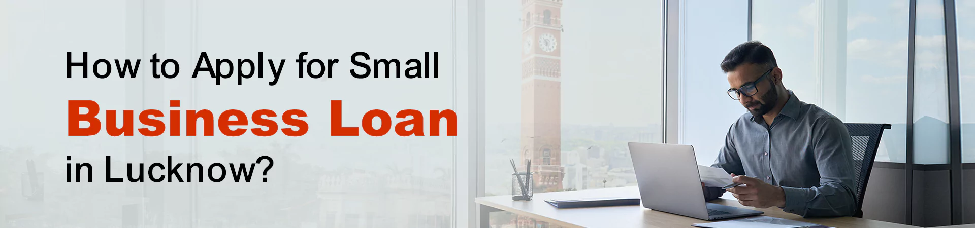 How to Apply for Small Business Loan in Lucknow? 