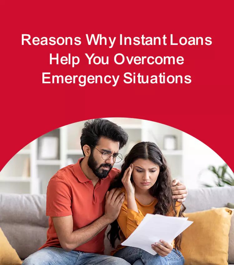 Reasons Why Instant Loans Help You Overcome Emergency Situations