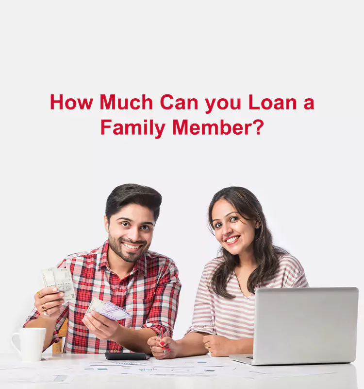 How Much Can you Loan a Family Member?