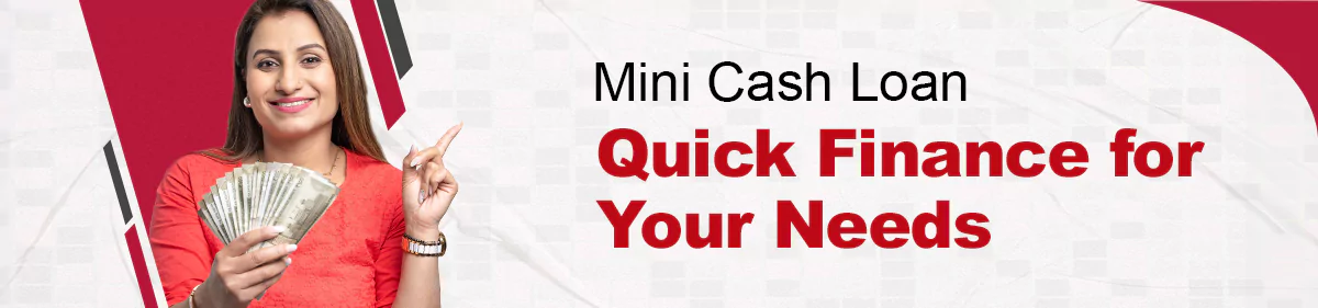 Mini Cash Loan- Quick Finance for Your Needs