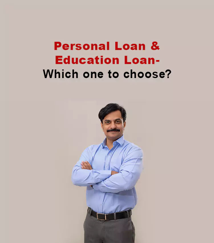 Personal Loan & Education Loan - Which one to choose?