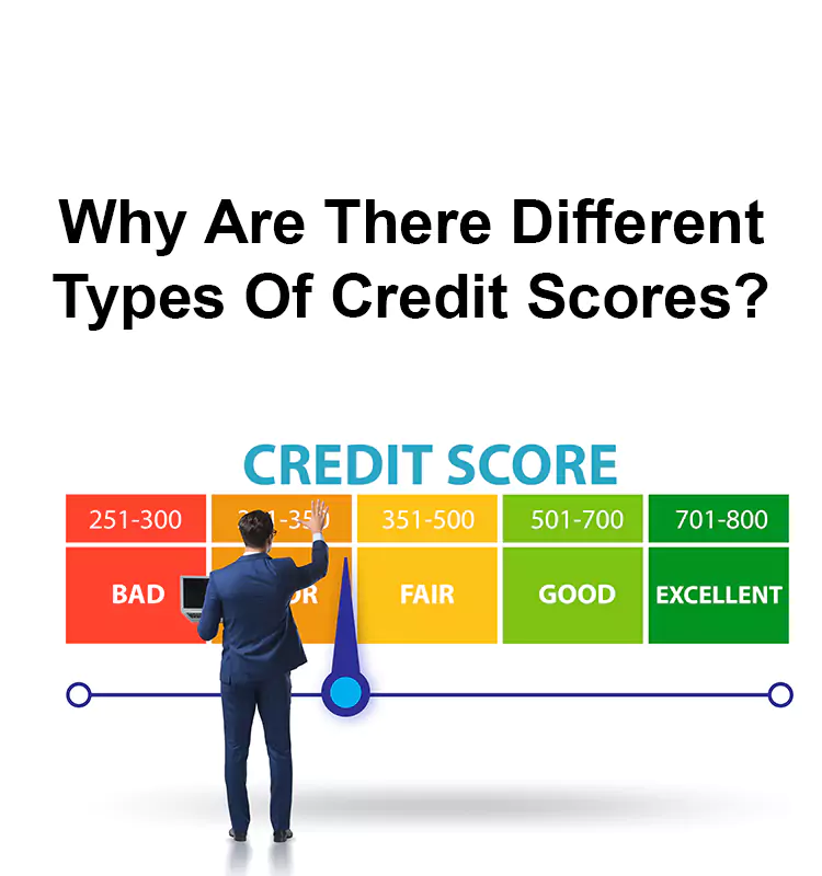 Why Are There Different Types Of Credit Scores?