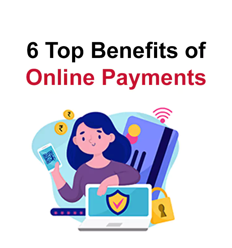 6 Top Benefits of Online Payments