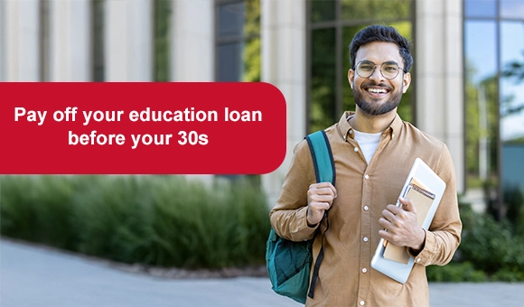 Pay off your education loan before your 30s