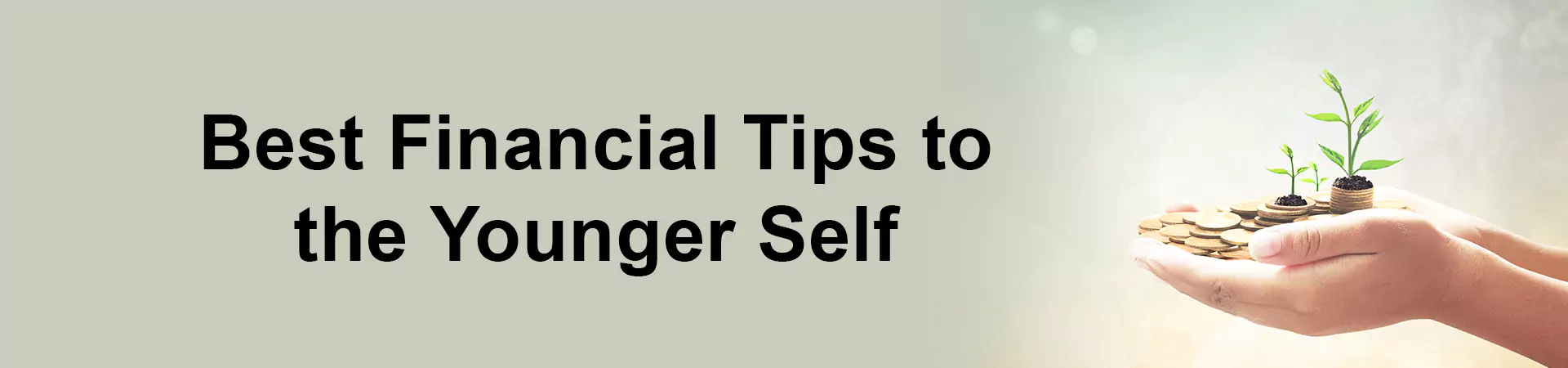 Best Financial Tips to the Younger Self