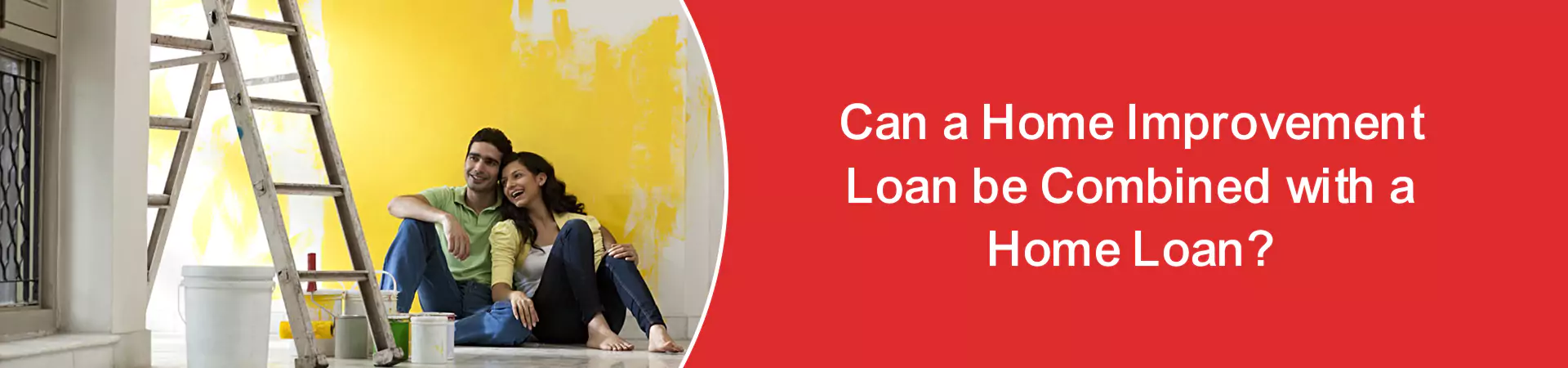 Can A Home Improvement Loan Be Combined With A Home Loan?