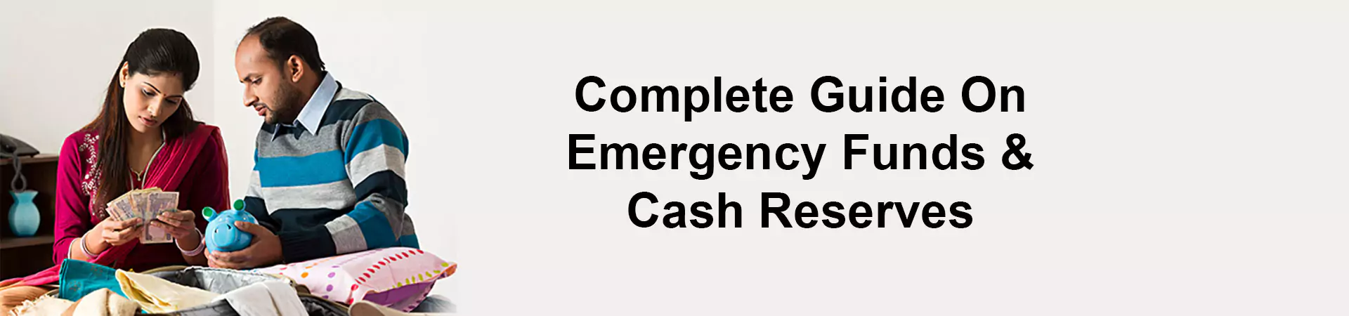Complete Guide on Emergency Funds and Cash Reserves