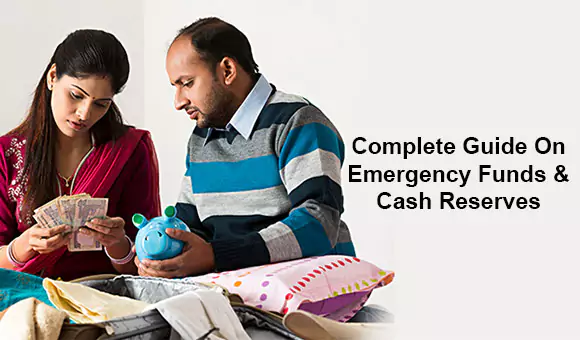 Complete Guide on Emergency Funds and Cash Reserves Complete Guide on Emergency Funds and Cash Reserves