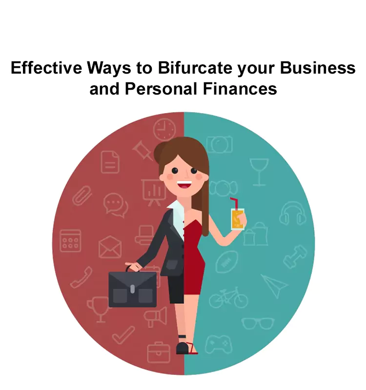 Effective Ways to Bifurcate your Business and Personal Finances