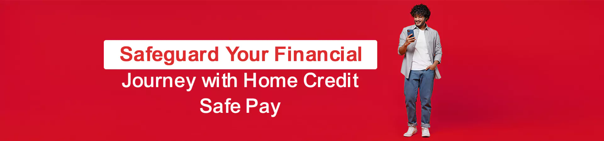 Safeguard Your Financial Journey with Home Credit Safe Pay