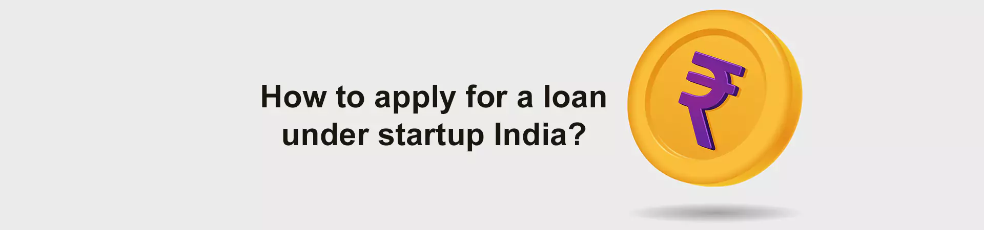 How to apply for a loan under startup India?