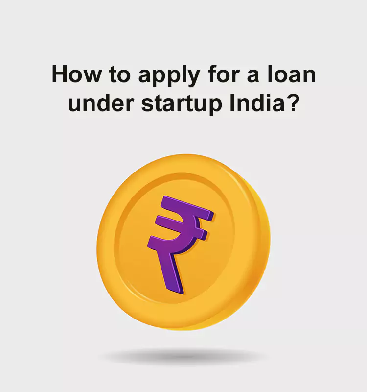 How to apply for a loan under startup India?