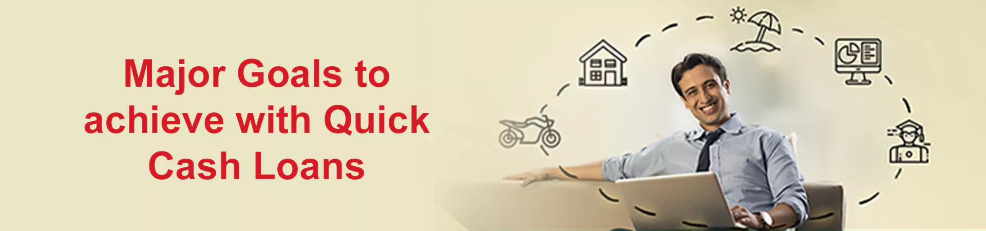 Major Goals to achieve with Quick Cash Loans