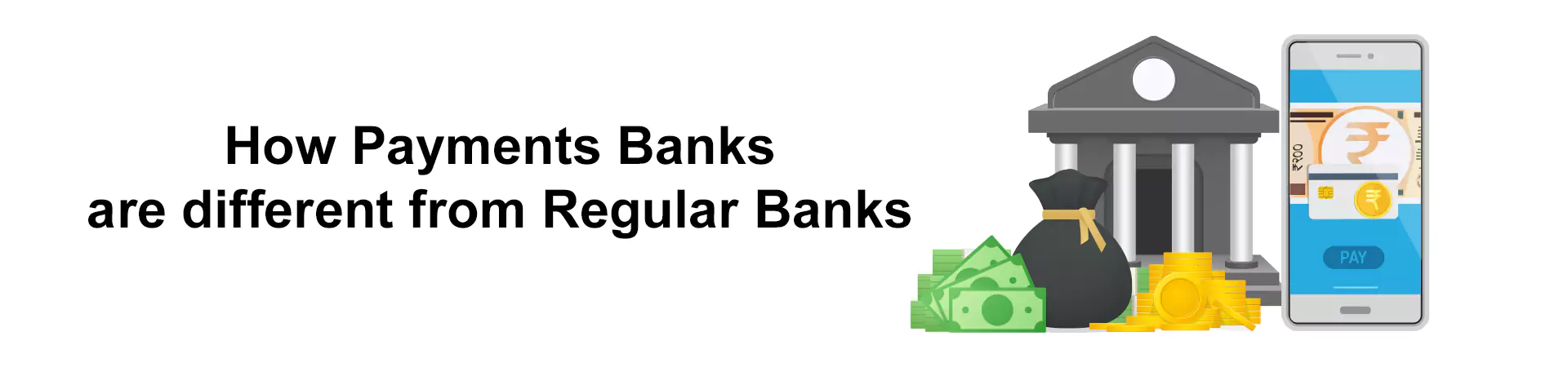 How Payments Banks are different from Regular Banks