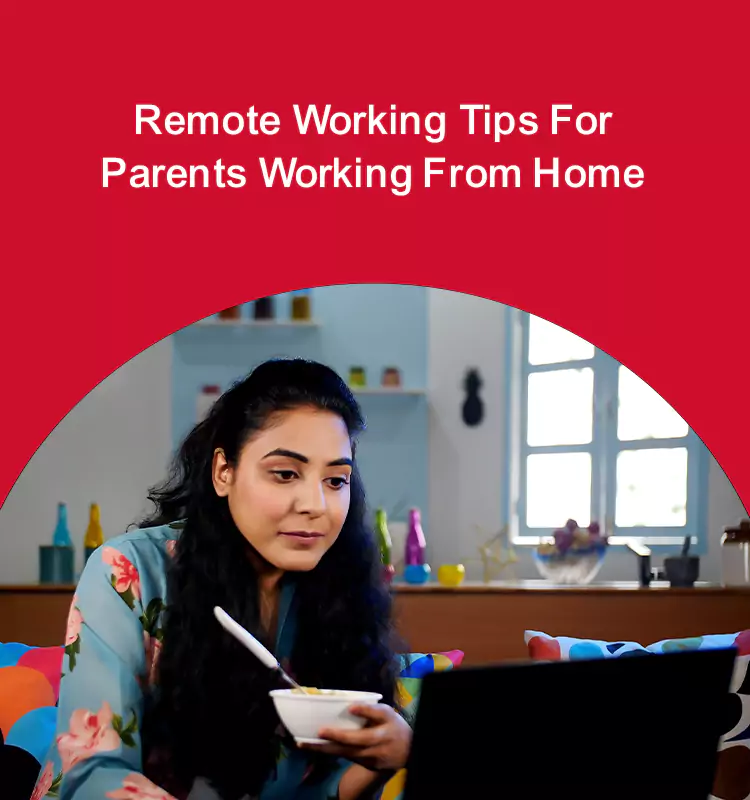 Remote Working Tips for Parents Working from Home