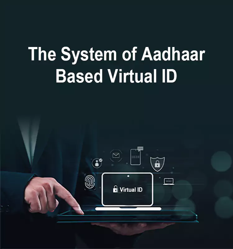 The System of Aadhaar Based Virtual ID