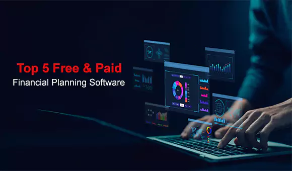 Top 5 Free & Paid Financial Planning Software Top 5 Free & Paid Financial Planning Software