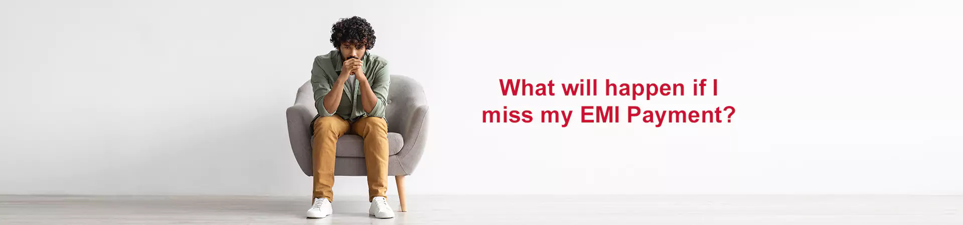 What will happen if I miss my EMI Payment?
