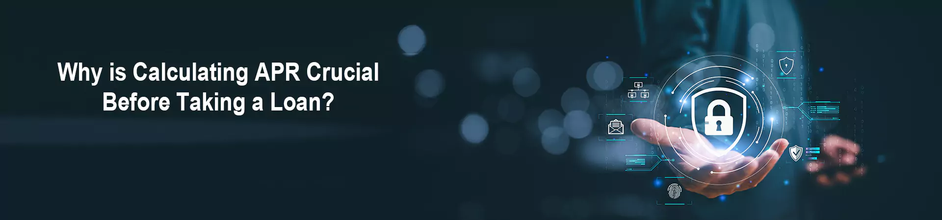 Why is Calculating APR Crucial Before Taking a Loan?