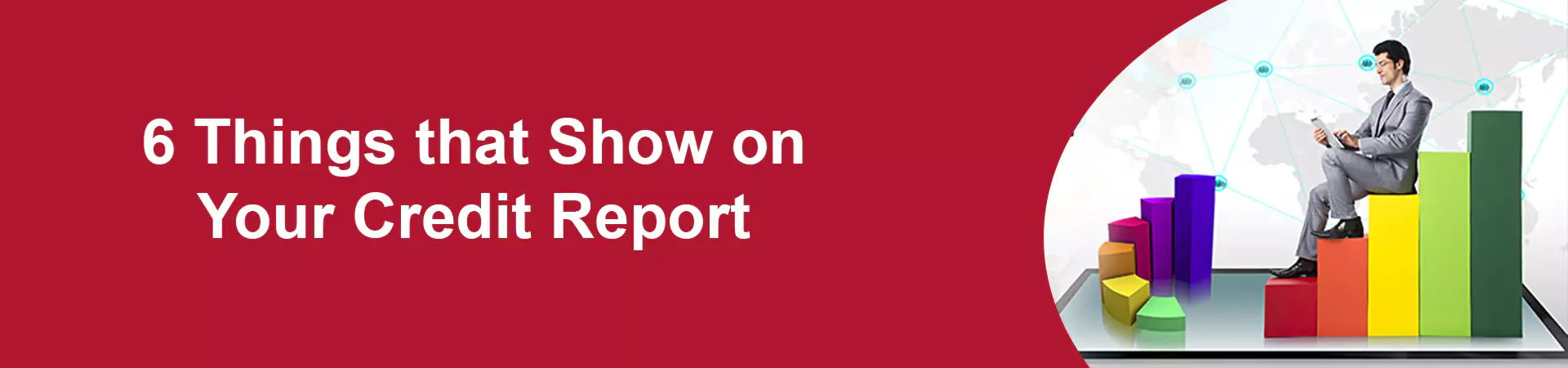 6 Things that Show on Your Credit Report