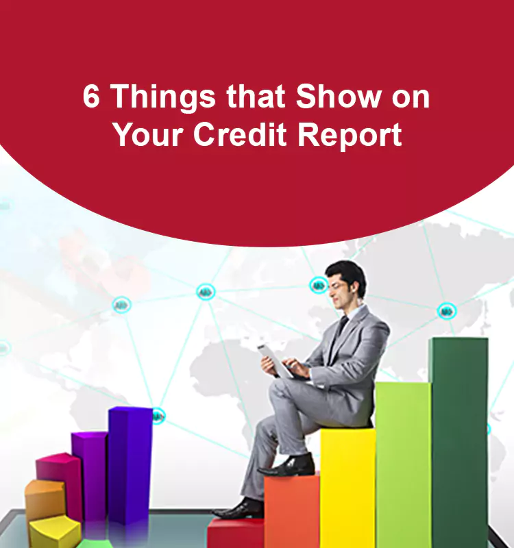 6 Things that Show on Your Credit Report