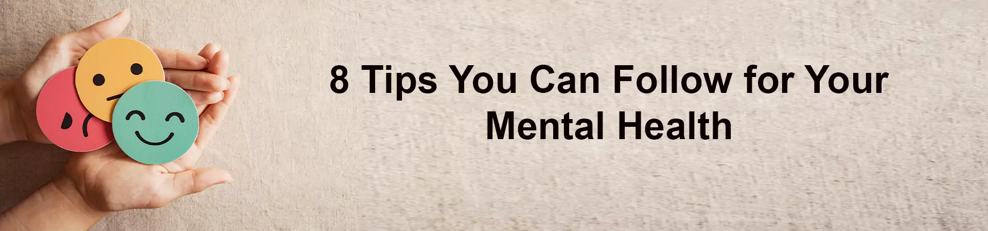 8 Tips You Can Follow for Your Mental Health